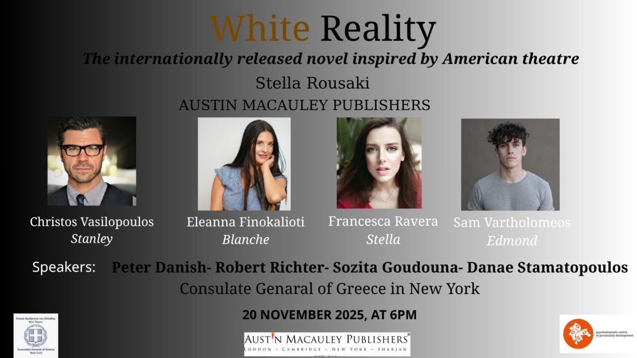 When Literature Meets the Stage: “White Reality” Brings Greek Vision to the New York Cultural Scene When Literature Meets the Stage: “White Reality” Brings Greek Vision to the New York Cultural Scene