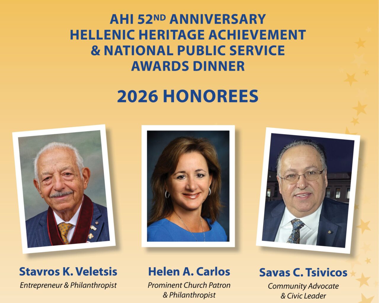 AHI Announces Honorees for 52nd Anniversary Hellenic Heritage Achievement & National Public Service Awards Dinner AHI Honorees for 52nd Anniversary Hellenic Heritage Achievement