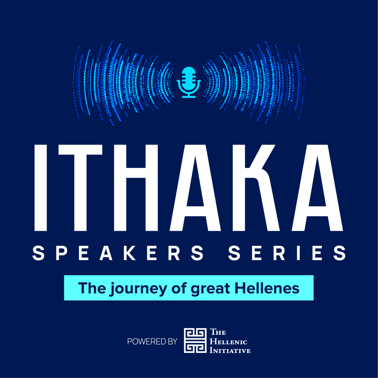 The Hellenic Initiative Launches “ITHAKA: The Journey of Great Hellenes” — A New Global Podcast & Speaker Series The Hellenic Initiative “ITHAKA: The Journey of Great Hellenes”